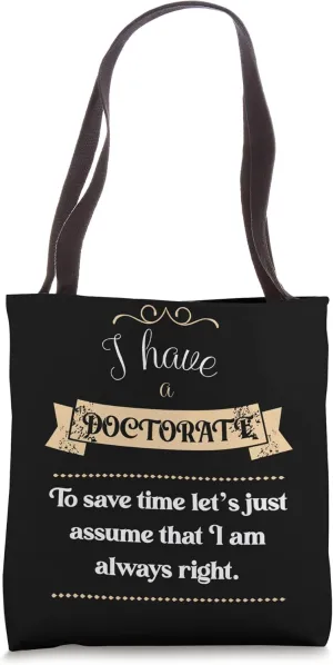 I Have A Doctorate Doctor's Work Graduation Tote Bag