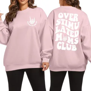 Oversized Overstimulated Moms Club Sweatshirt for Women Cool Skeleton Graphic Mama Sweatshirts Funny Hoodie Pullover